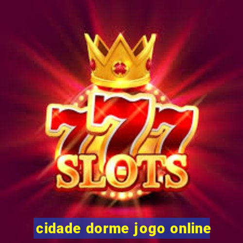 cidade dorme jogo online